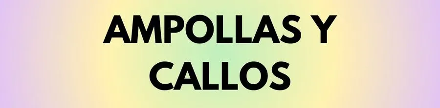 Ampollas y callos