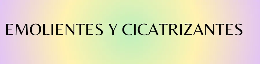 Emolientes y cicatrizantes
